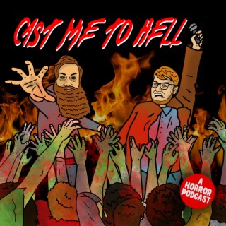 Cast Me To Hell: A Horror Movie Podcast