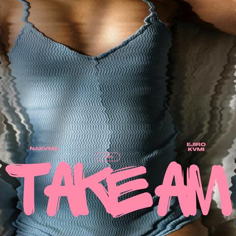 Take am | Boomplay Music