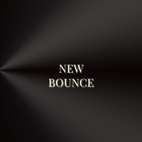 New Bounce | Boomplay Music