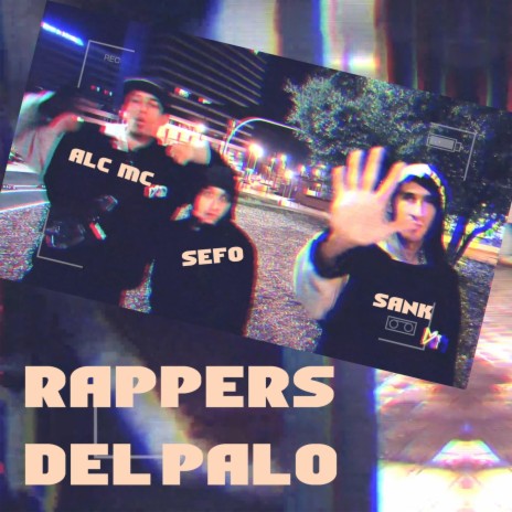 Rappers Del Palo ft. Sefo & Alc MC | Boomplay Music