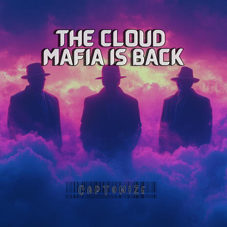 The Cloud Mafia Is Back | Boomplay Music