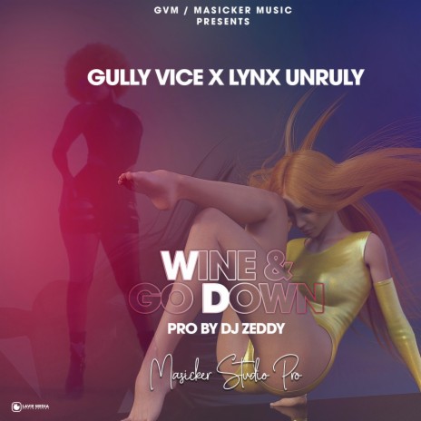 Wine & Go Down ft. Gully Vice | Boomplay Music