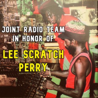 Joint Radio mix #156 - Joint Radio Team In honor of Lee Scratch Perry