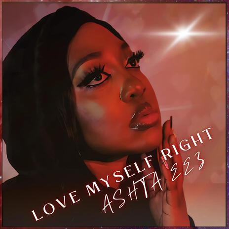 Love MySelf Right ft. Shellings | Boomplay Music