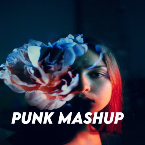 Punk Mashup | Boomplay Music