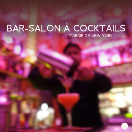 Bar-salon à cocktails tardif de New York