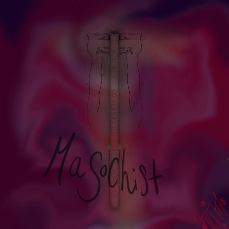 Masochist | Boomplay Music