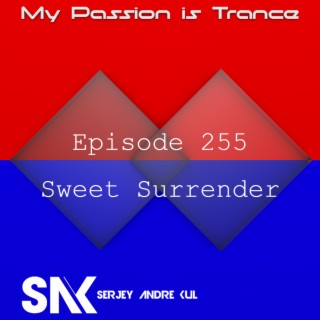 My Passion is Trance 255 (Sweet Surrender)