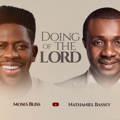 Doing Of The Lord ft. Nathaniel Bassey | Boomplay Music