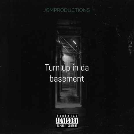 Turn Up In Da Basement ft. $hooter | Boomplay Music