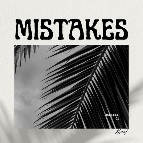 mistakes | Boomplay Music