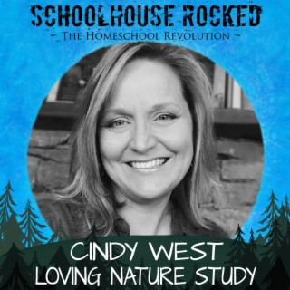 Loving Nature Study - Cindy West, Part 2