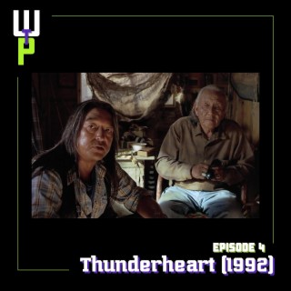 Ep. 4 - Thunderheart (1992)