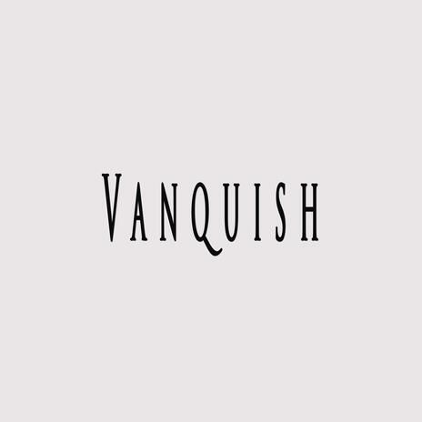 Vanquish | Boomplay Music