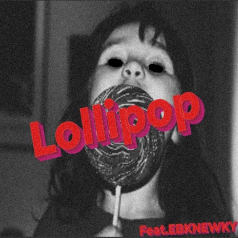 Lollipop ft. Ebknewky | Boomplay Music