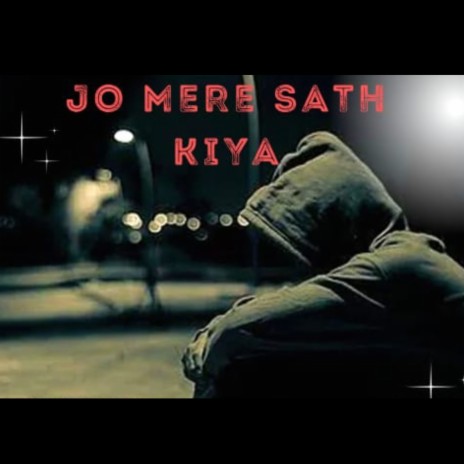 JO MERE SATH KIYA | Boomplay Music