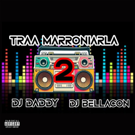Traa Marroniarla 2 ft. Dj Bellacon | Boomplay Music