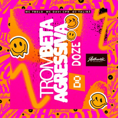 Trombeta Agressiva do Doze ft. MC 7BELO & MC Davi CPR | Boomplay Music