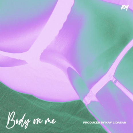 Body on me ft. Kay Lidasan | Boomplay Music