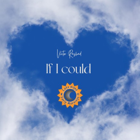 If I Could | Boomplay Music