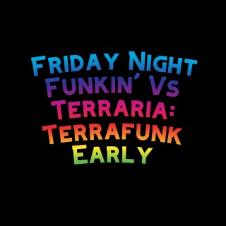 Friday Night Funkin' Vs Terraria: Terrafunk Early