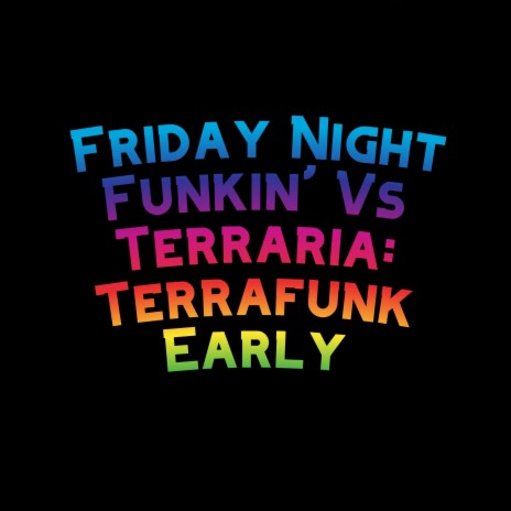 Friday Night Funkin' Vs Terraria: Terrafunk Early ft. The Extravagant Midnight