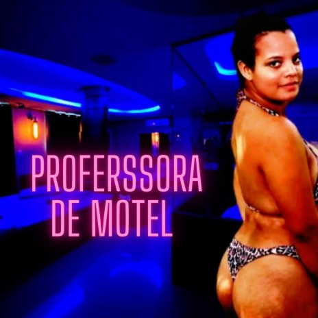 Profressora de Motel | Boomplay Music