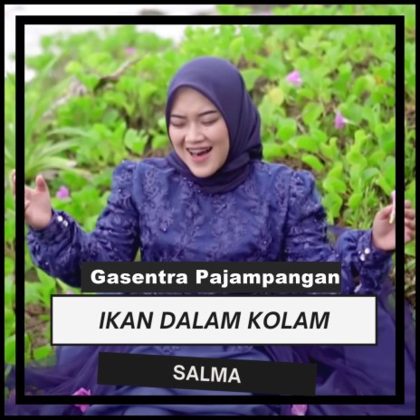 Ikan Dalam Kolam ft. Salma | Boomplay Music