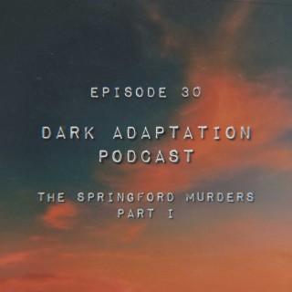 Episode 30: USA - The Springford Murders (Part 1)