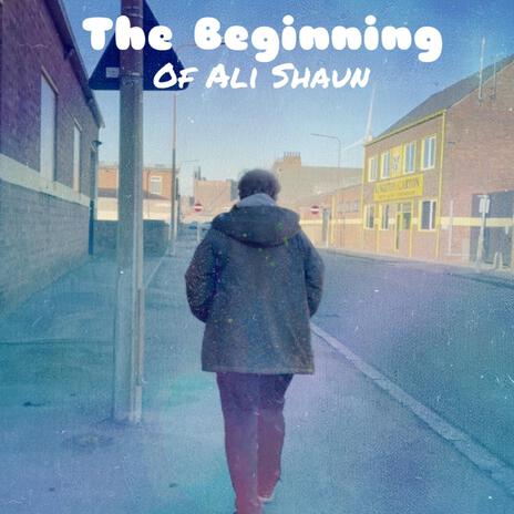 The Beginning Of Ali Shaun | Boomplay Music