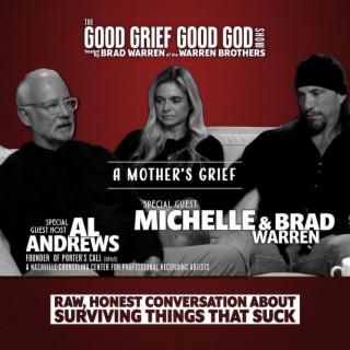 “A Mother’s Grief”, MICHELLE WARREN with show host Brad Warren & special guest host AL ANDREWS (S1/E5)