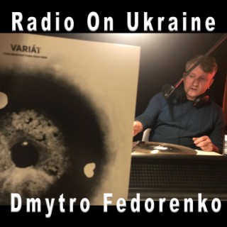 Radio-On-Ukraine with Dmytro Fedorenko Part 1