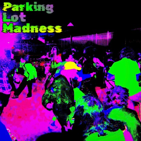 Parking Lot Madness | Boomplay Music