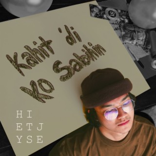 Kahit Di Ko Sabihin lyrics | Boomplay Music
