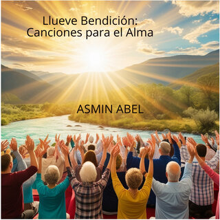 Llueve Bendición: Canciones para el Alma