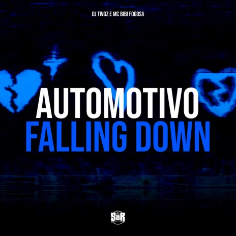 Automotivo Falling Down ft. MC Bibi Fogosa | Boomplay Music