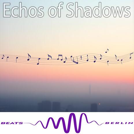 Echos of Shadows | Boomplay Music