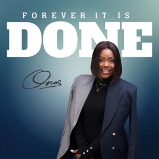 Forever It Is Done lyrics | Boomplay Music