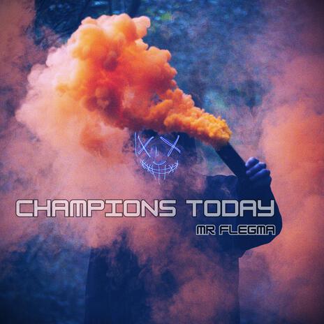 Champions Today | Boomplay Music