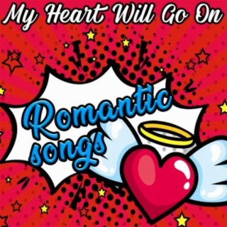 Romantic Songs - My Heart Will Go On