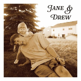 Jane & Drew