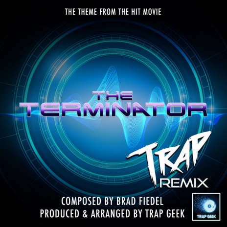 The Terminator Main Theme (From The Terminator) (Trap Remix) | Boomplay Music