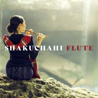 Shakuchahi Flute: Relaxing Japanese Flute Tones, Tooting Softly, Soothing Time, Delicate Music