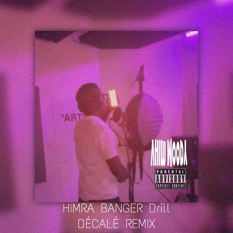 HIMRA BANGER Drill DÉCALÉ REMIX | Boomplay Music