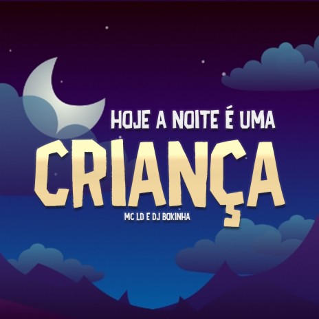 Hoje a Noite É uma Criança ft. DJ Bokinha | Boomplay Music