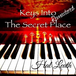 Keys Into The Secret Place (Remastered)