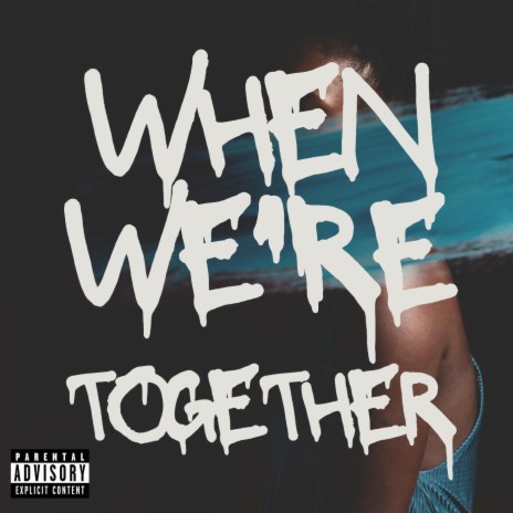 When We're Together (feat. Grafezzy) | Boomplay Music