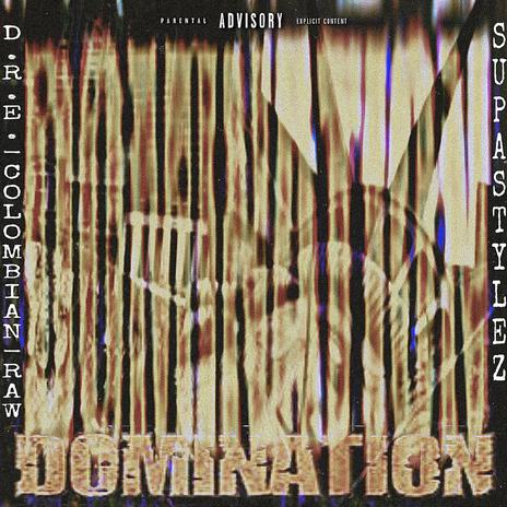 Domination ft. Supastylez | Boomplay Music