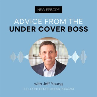 Advice from the under cover boss | Jeff Young