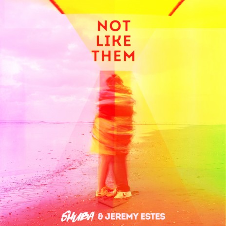 Not Like Them ft. Jeremy Estes